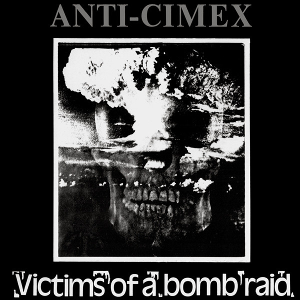 Anti-Cimex – Victims of a Bomb Raid  EP (1984) Dbeat/Crust Punk from Sweden