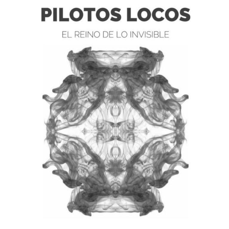 Pilotos Locos – El Reino de lo Invisible (2019) Psychedelic Rock from: México
